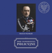 Moje wspomnienia policyjne - Wardęski Henryk