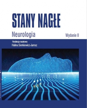 Stany Nagłe. Neurologia - Sienkiewicz-Janusz Halina
