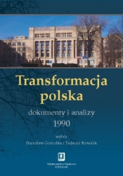 Transformacja polska Dokumenty i analizy 1990 - Tadeusz Kowalik, Stanisław Gomułka