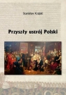 Przyszły ustrój Polski Krajski Stanisław
