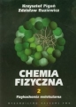 Chemia fizyczna Tom 2 Fizykochemia molekularna - Krzysztof Pigoń, Zdzisław Ruziewicz