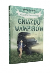 Gniazdo wampirów. Wakacje z Koszmarkiem. Tom 1 - Justyna Drzewicka
