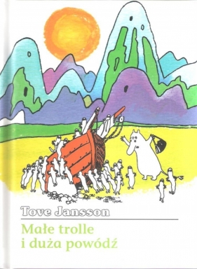 Małe trolle i duża powódź - Tove Jansson