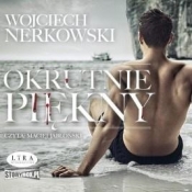 Okrutnie piękny audiobook - Nerkowski Wojciech 