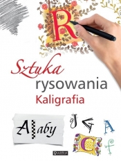 Sztuka rysowania. Kaligrafia - Opracowanie zbiorowe