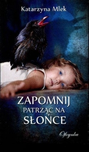 Zapomnij patrząc na słońce