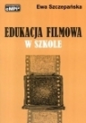 Edukacja filmowa w szkole Ewa Szczepańska