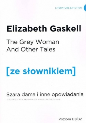 Szara Dama i inne opowiadania wersja angielska z podręcznym słownikiem - Elizabeth Gaskell