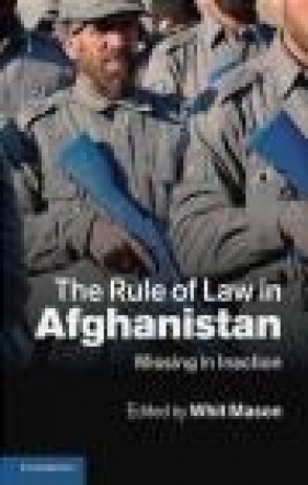 The Rule of Law in Afghanistan - Whit Mason