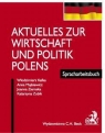 Aktuelles zur wirtschaft und politik polens  Kafka Włodzimierz, Majkiewicz Anna, Ziemska Joanna, Zubik Katarzyna