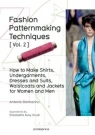 Fashion Patternmaking Techniques: Women/Men How to Make Shirts, Undergarments, Dresses and Suits, Waistcoats, Men`s Jackets