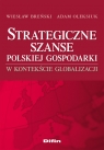 Strategiczne szanse polskiej gospodarki w kontekście globalizacji Breński Wiesław, Oleksiuk Adam