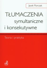 Tłumaczenia symultaniczne i konsekutywne Teoria i praktyka