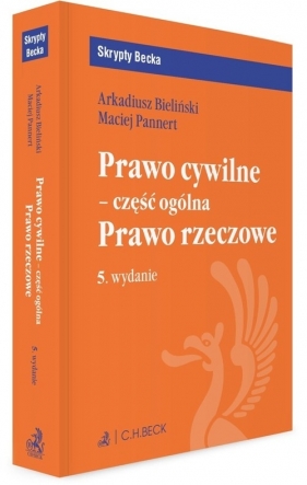 Prawo cywilne część ogólna Prawo rzeczowe - Arkadiusz Krzysztof Bieliński, Maciej Pannert
