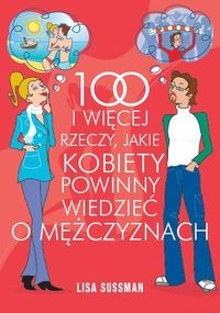 100 i więcej rzeczy jakie kobiety powinny wiedzieć o mężczyznach