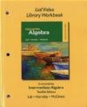 Lial Video Library Workbook for Intermediate Algebra Terry McGinnis, John Hornsby, Margaret Lial