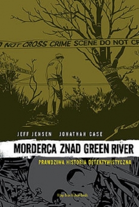 Morderca znad Green River - Jensen Jeff, Case Jonathan