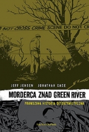 Morderca znad Green River - Case Jonathan, Jensen Jeff