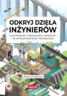  Odkryj dzieła inżynierów.Ilustrowany przewodnik terenowy po