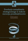 Ewolucja zarządzania strategicznego w trakcie rozwoju przedsiębiorstw