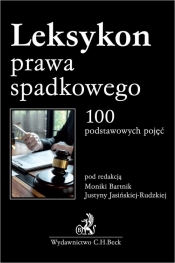 Leksykon prawa spadkowego. 100 podstawowych pojęć - dr Anna Rogacka-, r.pr. Karolina Kwiatkowska, Olgierd Kucharski, mgr Magdalena Kaczmarzyk-Witecka