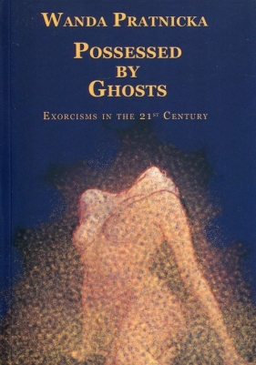 Possessed By Ghosts - Prątnicka Wanda<br />