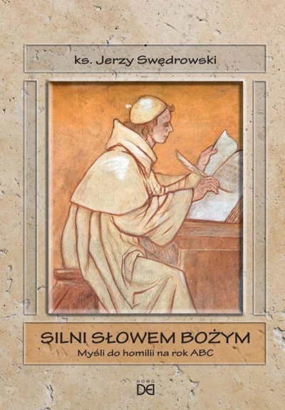 Silni słowem Bożym. Myśli do homilii na rok ABC