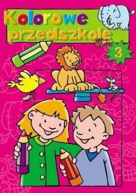 Kolorowe przedszkole 3 - Pascale Junker