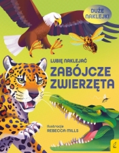 Lubię naklejać. Zabójcze zwierzęta - Alice James .