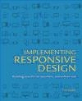 Implementing Responsive Design Tim Kadlec