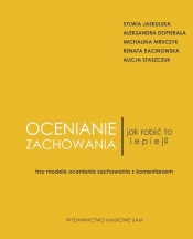 Ocenianie zachowania Jak robić to lepiej? Trzy modele oceniania zachowania z komentarzem - Sylwia Jaskulska