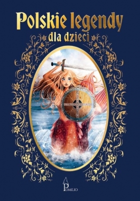 Polskie legendy dla dzieci - Opracowanie zbiorowe