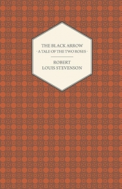 The Black Arrow - A Tale of the Two Roses
