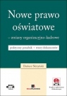 Nowe prawo oświatowe - zmiany organizacyjno-kadrowe praktyczny poradnik - Skrzyński Dariusz