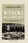 Wyroki bez apelacji Sądy polowe w Wojsku Polskim w czasie wojny z Rosją Leszek Kania