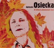 Agnieszka Osiecka. W żółtych płomieniach liści CD - praca zbiorowa