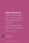  Alternatywnie. Nowe spojrzenia na zastosowanie alternatywnych metod