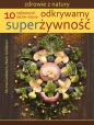 Odkrywamy superżywność - Myrna Goldstein, Mark Goldstein