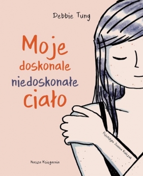 Moje doskonale niedoskonałe ciało - Debbie Tung