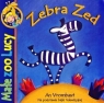 Zebra Zed. Małe zoo Lucy