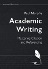 Academic Writing: Mastering Citation and... Paul Murphy