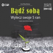 Bądź sobą. Wylecz swoje 5 ran audiobook - Lise Bourbeau