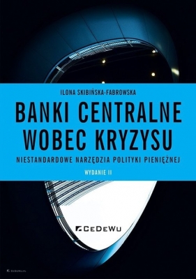 Banki centralne wobec kryzysu. - Ilona Skibińska-Fabrowska