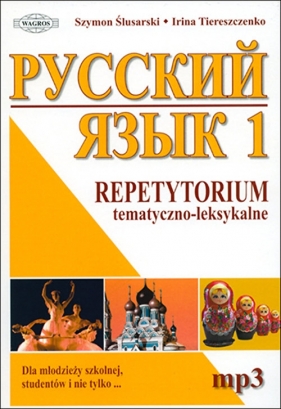 Język rosyjski 1 Repetytorium tematyczno-leksykalne - Ślusarski Ś., Tiereszczenko Irina