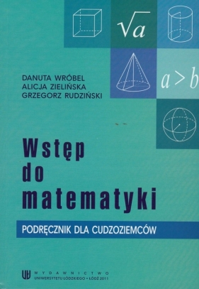 Wstęp do matematyki - Danuta Wróbel, Alicja Zielińska, Grzegorz Rudziński