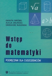 Wstęp do matematyki - Grzegorz Rudziński, Danuta Wróbel
