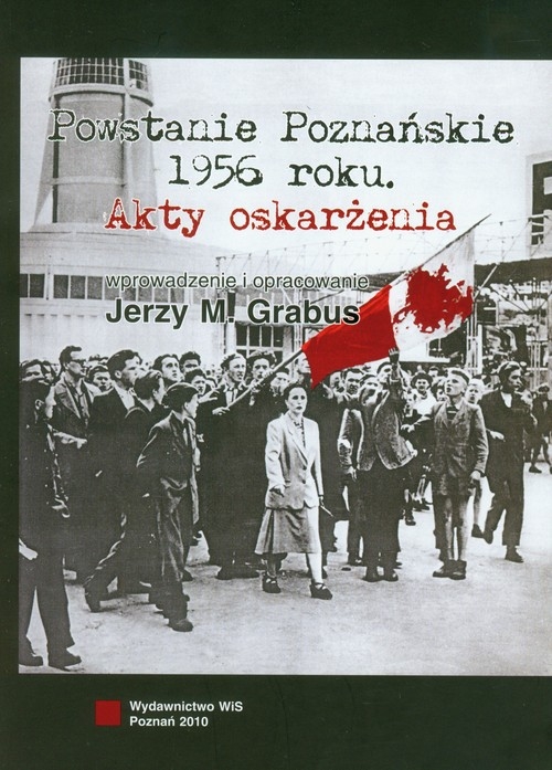 Powstanie Poznańskie 1956 Akty oskarżenia