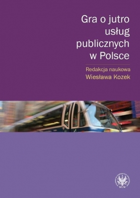 Gra o jutro usług publicznych w Polsce - Kozek Wiesława