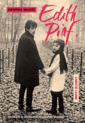 Ostatnia miłość Edith Piaf - Christie Laume