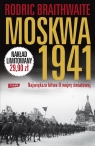 Moskwa 1941 Największa bitwa II wojny światowej Braithwaite Rodric